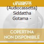 (Audiocassetta) Siddattha Gotama - cd