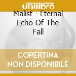 Malist - Eternal Echo Of The Fall cd