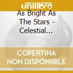 As Bright As The Stars - Celestial Ascension cd