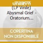 (LP Vinile) Abysmal Grief - Oratorium (Silver Vinyl) vinile