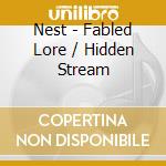Nest - Fabled Lore / Hidden Stream cd