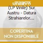(LP Vinile) Sur Austru - Datura Strahiarelor (2 Lp) vinile