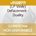 (LP Vinile) Defacement - Duality vinile