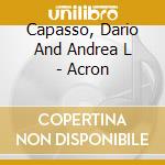 Capasso, Dario And Andrea L - Acron cd