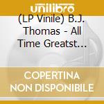 (LP Vinile) B.J. Thomas - All Time Greatst Hits vinile