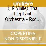 (LP Vinile) Thai Elephant Orchestra - Rsd 2021 - Thai Elephant Orchestra lp vinile