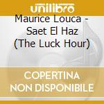 Maurice Louca - Saet El Haz (The Luck Hour) cd
