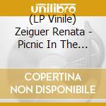 (LP Vinile) Zeiguer Renata - Picnic In The Dark vinile