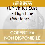 (LP Vinile) Suss - High Line (Wetlands Green Vinyl) lp vinile