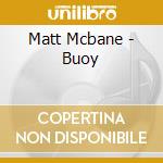 Matt Mcbane - Buoy cd