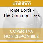 Horse Lords - The Common Task cd