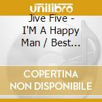 Jive Five - I'M A Happy Man / Best Of Ua Years (29 Cuts) cd