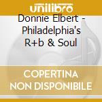Donnie Elbert - Philadelphia's R+b & Soul cd