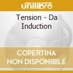 Tension - Da Induction cd musicale di Tension