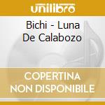 Bichi - Luna De Calabozo cd