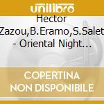 Hector Zazou,B.Eramo,S.Saleti - Oriental Night Fever cd musicale di Hector Zazou,B.Eramo,S.Saleti