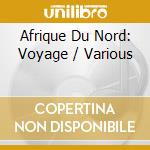 Afrique Du Nord: Voyage / Various cd