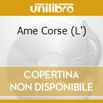 Ame Corse (L') cd