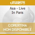 Asa - Live In Paris cd musicale di Asa