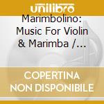 Marimbolino: Music For Violin & Marimba / Various - Marimbolino: Music For Violin & Marimba / Various cd