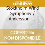 Stockholm Wind Symphony / Andersson - Swedish Wind cd musicale