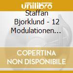 Staffan Bjorklund - 12 Modulationen Palindrom & Reminiszenzen (2 Cd) cd musicale