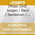 (Music Dvd) Jongen / Bach / Sandstrom / Martinsson / Keeble Et - Choral / Preludium & Fuga In A Major cd
