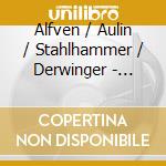 Alfven / Aulin / Stahlhammer / Derwinger - Sleeping Forest / Four Water Colors / Spring Night cd