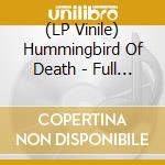 (LP Vinile) Hummingbird Of Death - Full Spectrum Dominance vinile