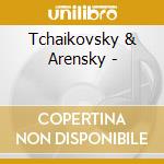 Tchaikovsky & Arensky - cd