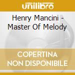 Henry Mancini - Master Of Melody cd
