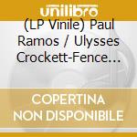 (LP Vinile) Paul Ramos / Ulysses Crockett-Fence Walk / Funky Resurgence vinile