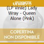 (LP Vinile) Lady Wray - Queen Alone (Pink) vinile