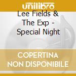 Lee Fields & The Exp - Special Night cd