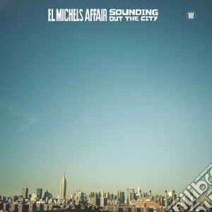 (LP Vinile) El Michels Affair - Sounding Out In The City lp vinile di El Michels Affair