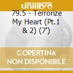 79.5 - Terrorize My Heart (Pt.1 & 2) (7