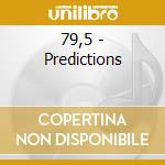 79,5 - Predictions