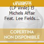 (LP Vinile) El Michels Affair Feat. Lee Fields - Never Be Another You (Reggae Version) (7