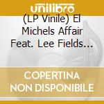 (LP Vinile) El Michels Affair Feat. Lee Fields - Never Be Another You (Reggae Version) (7') vinile