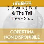 (LP Vinile) Paul & The Tall Tree - So Long (Coloured) vinile