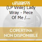 (LP Vinile) Lady Wray - Piece Of Me / Come On In (7') vinile
