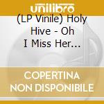 (LP Vinile) Holy Hive - Oh I Miss Her So / If I Could See Her Now (7
