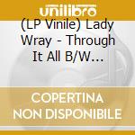 (LP Vinile) Lady Wray - Through It All B/W Under The Sun (7') vinile