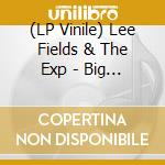 (LP Vinile) Lee Fields & The Exp - Big Crown Vaults Vol. 1- Lee Fields & Th vinile