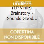 (LP Vinile) Brainstory - Sounds Good (Green Feltvinyl) lp vinile