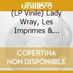 (LP Vinile) Lady Wray, Les Imprimes & Suprise Chef - Come On In (Remix)/Under The Sun (7') vinile
