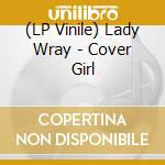 (LP Vinile) Lady Wray - Cover Girl vinile