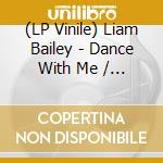 (LP Vinile) Liam Bailey - Dance With Me / Mercy Tree vinile