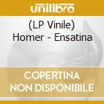 (LP Vinile) Homer - Ensatina vinile