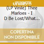 (LP Vinile) Thee Marloes - I D Be Lost/What S On Your Mind vinile